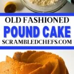 Old Fashioned pound cake collage