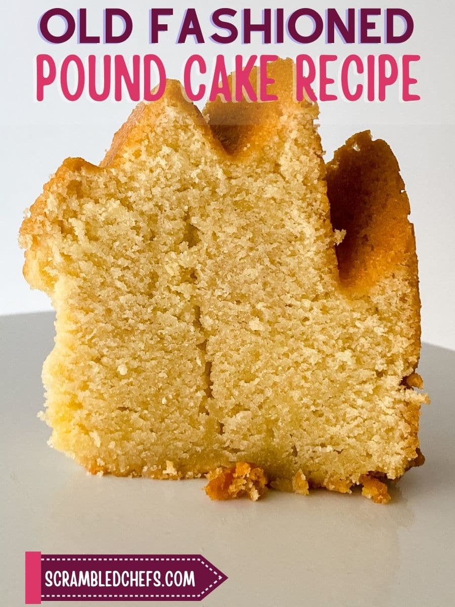 The Easiest Old Fashioned Pound Cake Recipe Scrambled Chefs