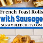 Sausage French toast roll-ups collage