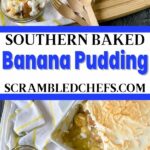 Collage image of baked banana pudding