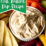 Dip in bowl with carrots on side and green banner that says creamy nut butter dip recipe