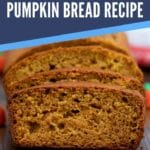 Sliced pumpkin bread on table with blue banner overlay on image
